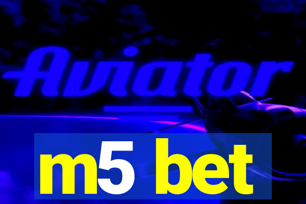 m5 bet